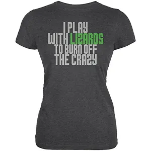 Play With Lizards Burn Crazy Juniors Soft T Shirt